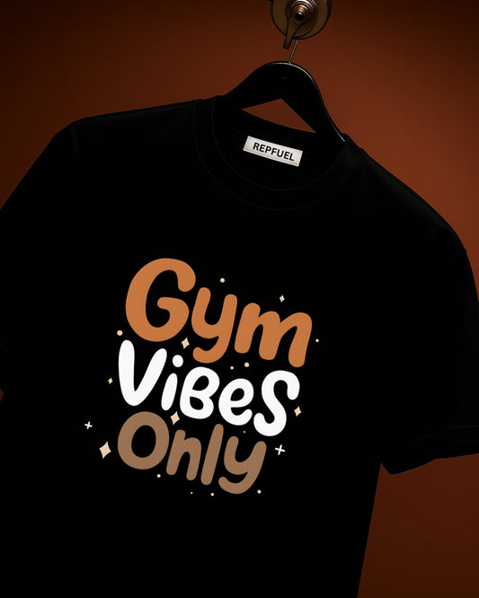 GYM VIBES ONLY Regular Fit Tees